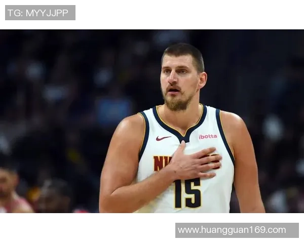 尼古拉约基奇如何凭智慧与技术统治篮球赛场的独特方式